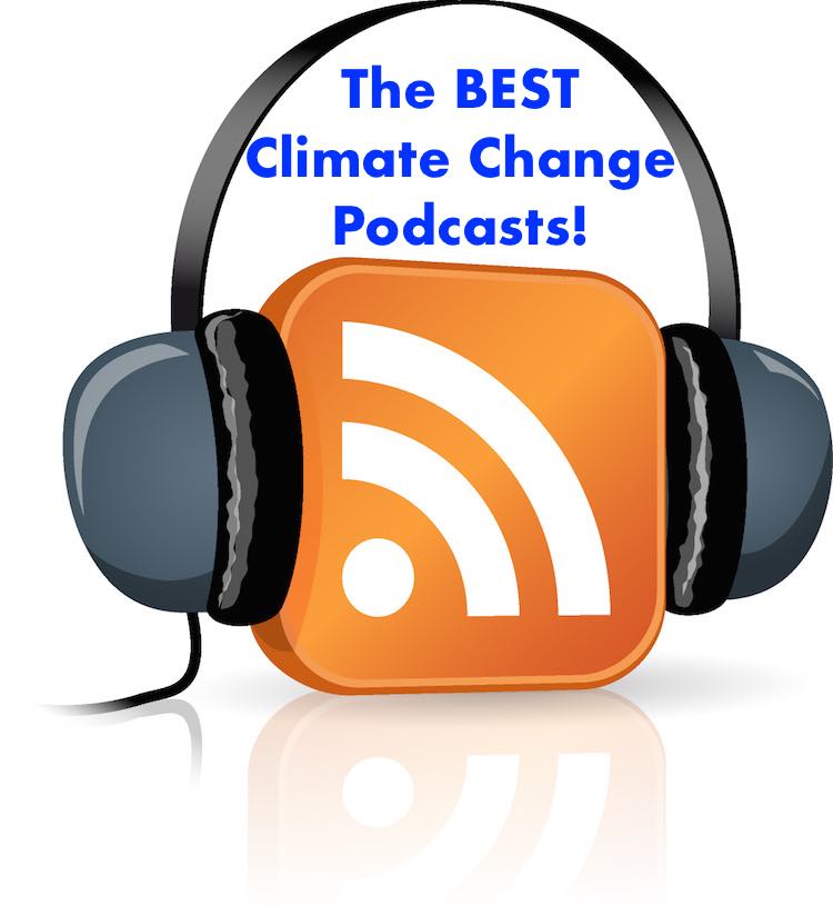 The Best Climate Change Podcasts ~ The Climate Advisor